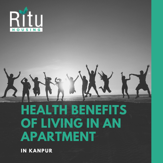 Some Health Benefits of living in an Apartment in Kanpur 1